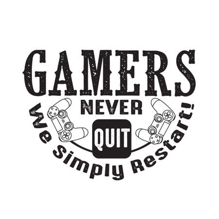 Gamer Quotes and Slogan good for T-Shirt. Gamers Never Quit We Simply Restart!のイラスト素材