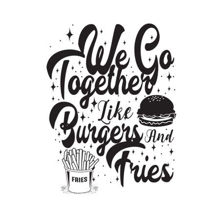 Burger Quote. We go together like burgers friesのイラスト素材