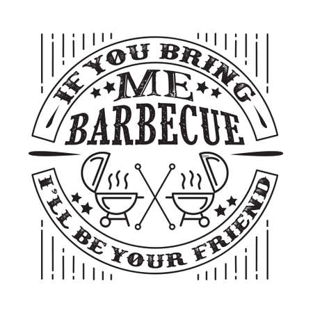 Food and drink Quote. If you bring me barbecue I ll be your friendのイラスト素材
