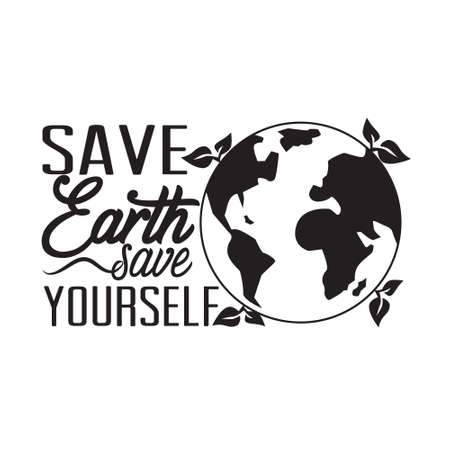 Environment Quote and Saying good for T-Shirt Graphic. Save earth save yourself.のイラスト素材
