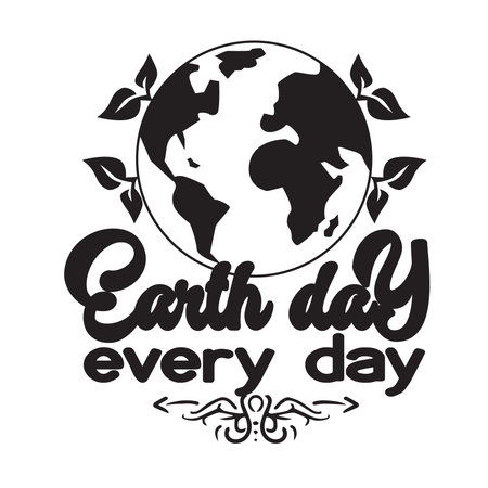 Environment Quote and Saying good for T-Shirt Graphic. Earth Day every day.のイラスト素材