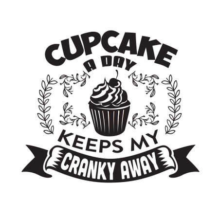Cupcakes Quote and Saying. Cupcake a day keeps my cranky awayのイラスト素材