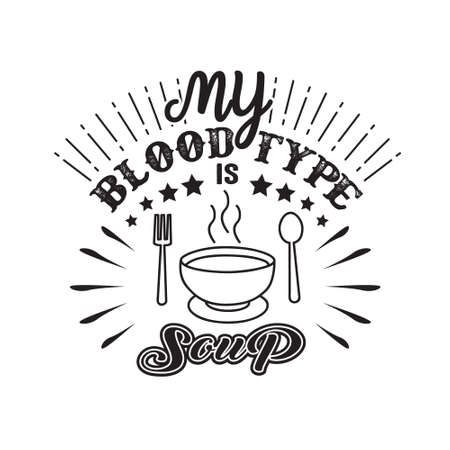 Food and drink Quote, My Blood Type is Soupのイラスト素材