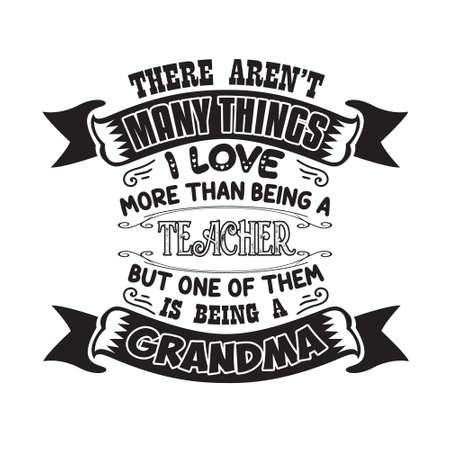 Teacher Quote and Saying. There are not many things I love more than being a teacherのイラスト素材