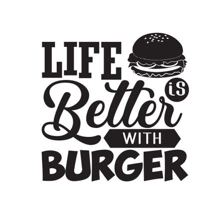 Burger Quote and saying. life better with burgerのイラスト素材