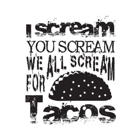 Tacos Quote. I scream you scream we all scream.のイラスト素材