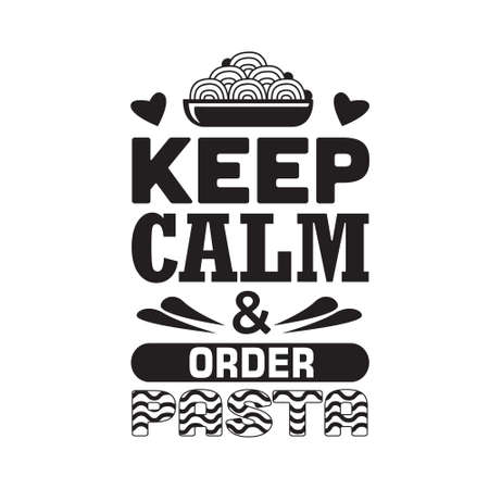 Pasta Quote and saying. Keep calm and order pastaのイラスト素材
