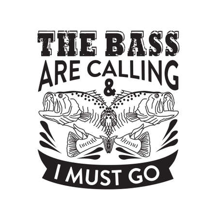 Fishing Quote. The bass are calling and I must go.のイラスト素材