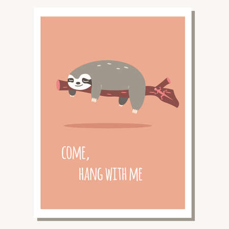 Greeting card with cute lazy sloth and text message, vector illustrationのイラスト素材