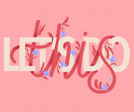 Lets do this lettering illustration. Hand lettering and floral design in bright colors. Colorful illustration.の写真素材