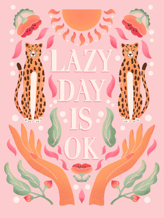 Hand lettering illustration with hands, cheetahs and floral elements. Lazy day is ok. Colorful typography and illustration design.の写真素材