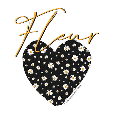 drawing of chamomile in heart and fleur fashion slogan for different apparel and T-shirt. French translation: flower - Vectorのイラスト素材