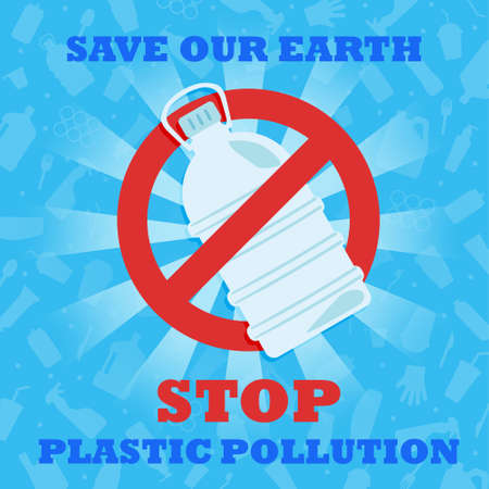 Stop plastic pollution. Save our Earth. A banner with a red prohibition sign crosses out the plastic...