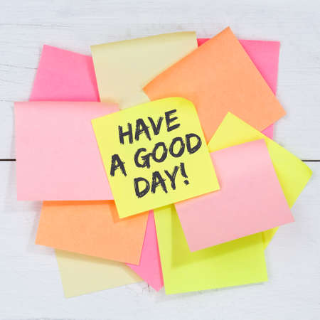 Have a good day nice wish work business concept desk note paper notepaperの写真素材