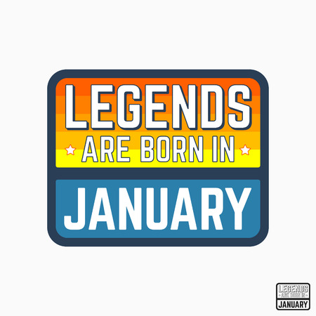 T-shirt print design. Legends are born in January vintage t shirt stamp. Badge applique, label t-shirts, jeans, casual wear. Vector illustration.のイラスト素材