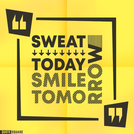 Quote motivational square template. Inspirational quotes box with a slogan - Sweat today - Smile tomorrow. Vector illustration.のイラスト素材