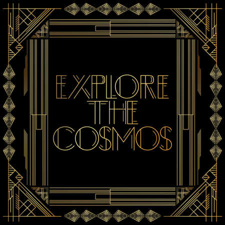 Art Deco Explore the Cosmos text. Golden decorative greeting card, sign with vintage letters.