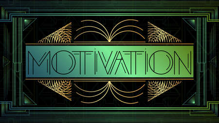 Art Deco Motivation text. Decorative greeting card, sign with vintage letters.
