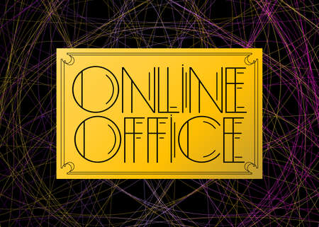 Art Deco Online Office text. Decorative greeting card, sign with vintage letters.