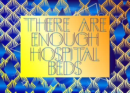 Art Deco There Are Enough Hospital Beds text. Decorative greeting card, sign with vintage letters.のイラスト素材