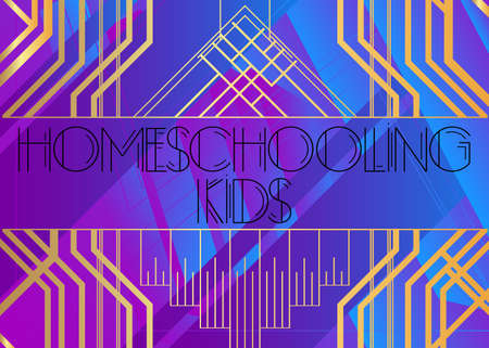 Art Deco Homeschooling Kids text. Decorative greeting card, sign with vintage letters.のイラスト素材