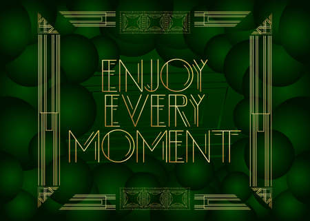 Art Deco Enjoy Every Moment text. Decorative greeting card, sign with vintage letters.のイラスト素材