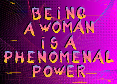 Abstract Being a woman is a phenomenal power text. Vector illustrated crayon drawing. Template for,...