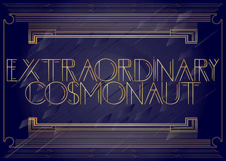 Art Deco Extraordinary Cosmonaut text. Decorative greeting card, sign with vintage letters.