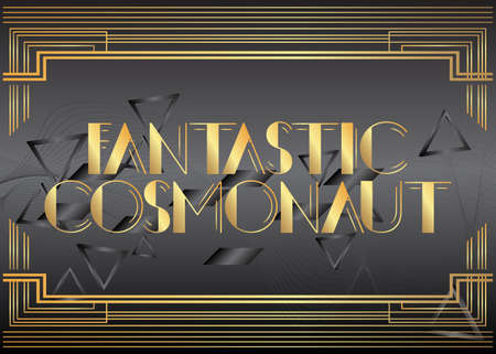 Art Deco Fantastic Cosmonaut text. Decorative greeting card, sign with vintage letters.