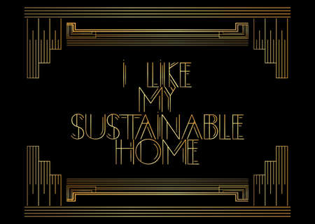 Art Deco retro I like my sustainable home text. Decorative greeting card, sign with vintage letters.のイラスト素材