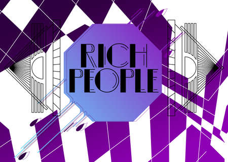 Art Deco Retro Rich People text. Decorative greeting card, sign with vintage letters.