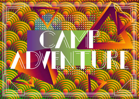 Camp Adventure text. Camping, Hiking, Adventure for kids and teenagers. Abstract invitational...
