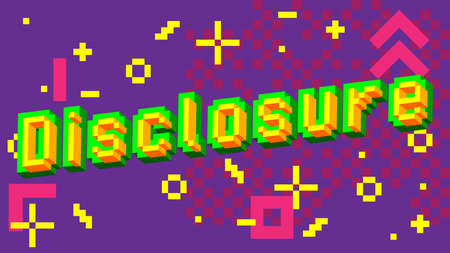Disclosure pixelated word with geometric graphic background. Vector cartoon illustration.