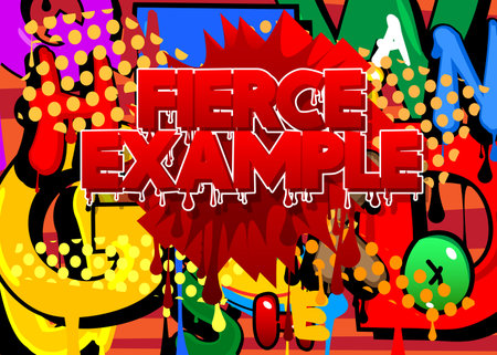 Fierce Example. Graffiti tag. Abstract modern street art decoration performed in urban painting style.のイラスト素材