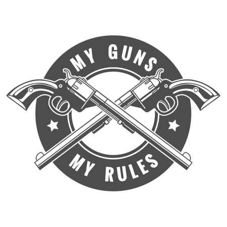 Two crossed revolvers and lettering My guns my rules. Only free font used. Isolated on white background.のイラスト素材