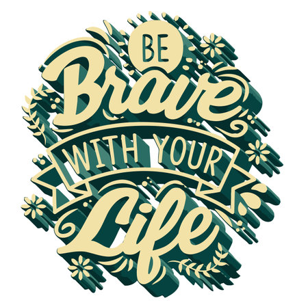 Be brave with your life, large t-shirt print.のイラスト素材