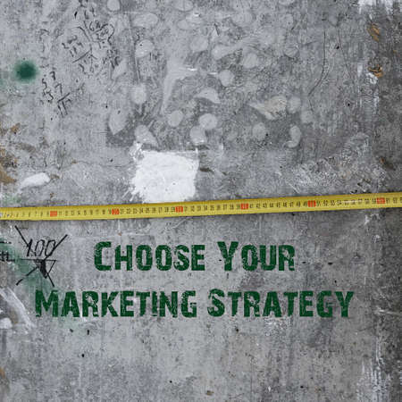 The Choose phrase Your Marketing Strategy. business concept.の写真素材