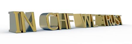 In CHF we trust, message, Swiss currency, 3D renderingの写真素材
