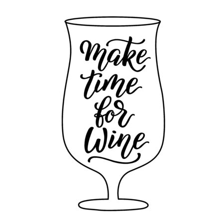 Make time for wine - vector lettering on white background. For the design of postcards, posters, covers, prints for mugs, t-shirts, backpacksのイラスト素材