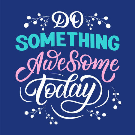 Image with multi-colored inscription - do something awesome today - in vector graphics on blue background. For the design of postcards, posters, covers, prints for mugs, t-shirts, backpacksのイラスト素材