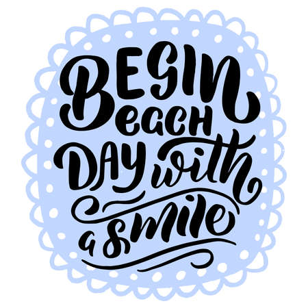 Inscription - begin each day with a smile - black letters and blue frame on a white background, vector graphics. For postcards, posters, t-shirt prints, notebook covers, packaging, stickersのイラスト素材