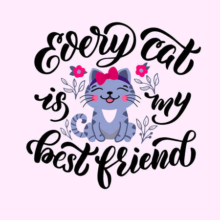 Colorful image of cute cartoon cat and lettering - every cat is my best friend - in vector graphic. For the design of postcards, posters, notebook covers, prints for t-shirts, mugs, pillowsのイラスト素材