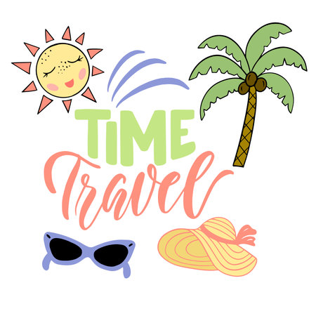 lettering composition - time travel - with color vector elements sun, hat, glasses, palm tree on a white background. For the design of posters, prints on t-shirts, covers, bagsのイラスト素材