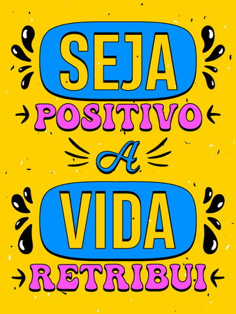 Vibrant Yellow Brazilian Portuguese Poster. Translation: "Be positive, life pays back"のイラスト素材