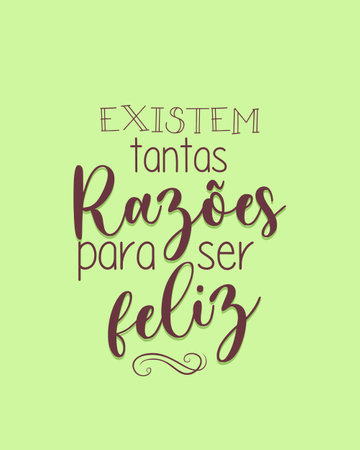 Portuguese Love Lettering. Translation from English - There are so many reasons to be happyのイラスト素材