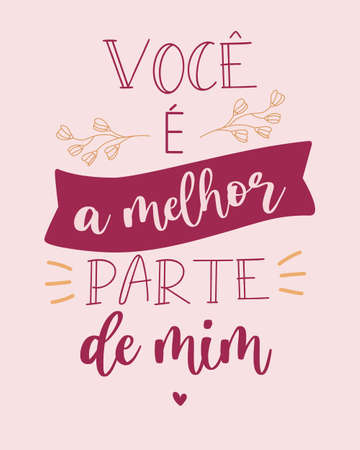 Love lettering in Brazilian Portuguese. Translation from Brazilian English: "You are the best part of me"のイラスト素材