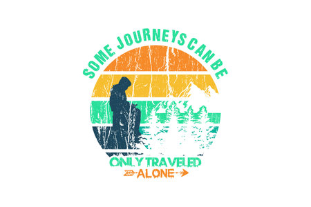 Some journeys can be only traveled alone t shirt designのイラスト素材