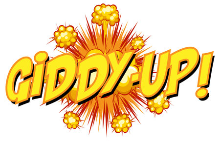 Comic speech bubble with giddy-up text illustration
