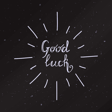 Good luck card. Vector hand drawn quote concept for cards design