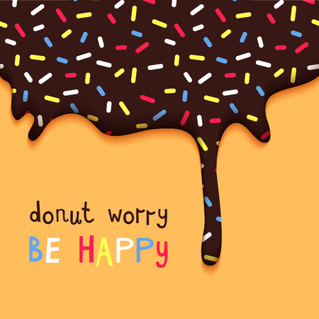 Donut Worry Be Happy Facetious Motivation Poster. Hand Drawn Quote.  Abstract Vector Card with Chocolate Cake Glaze.のイラスト素材